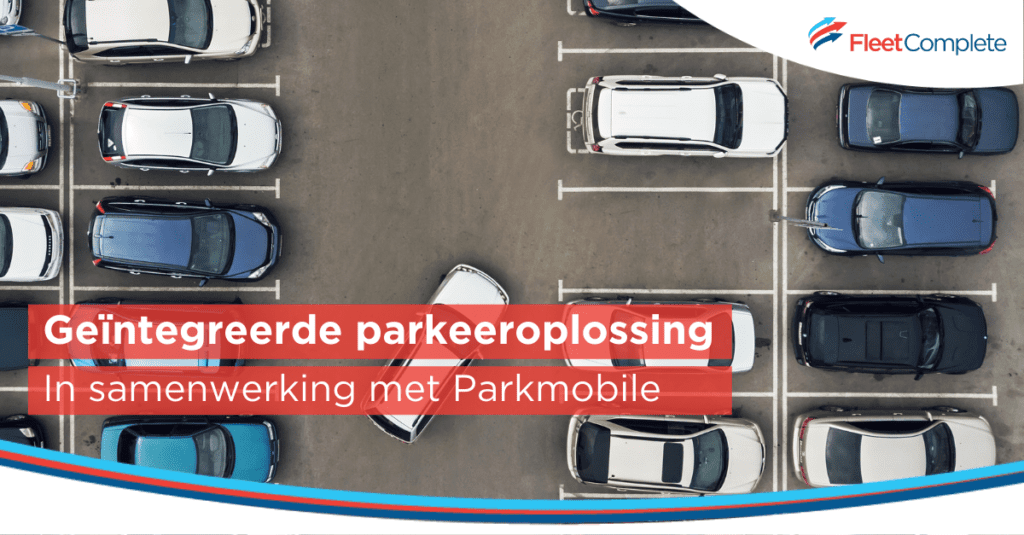 Fleet Complete nieuwe partner Parkmobile